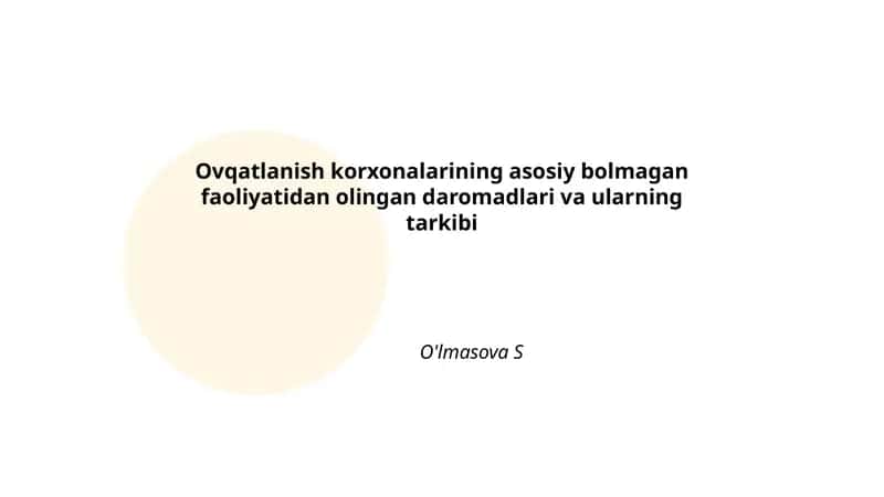 Ovqatlanish korxonalarining asosiy bolmagan faoliyatidan olingan daromadlari va ularning tarkibi