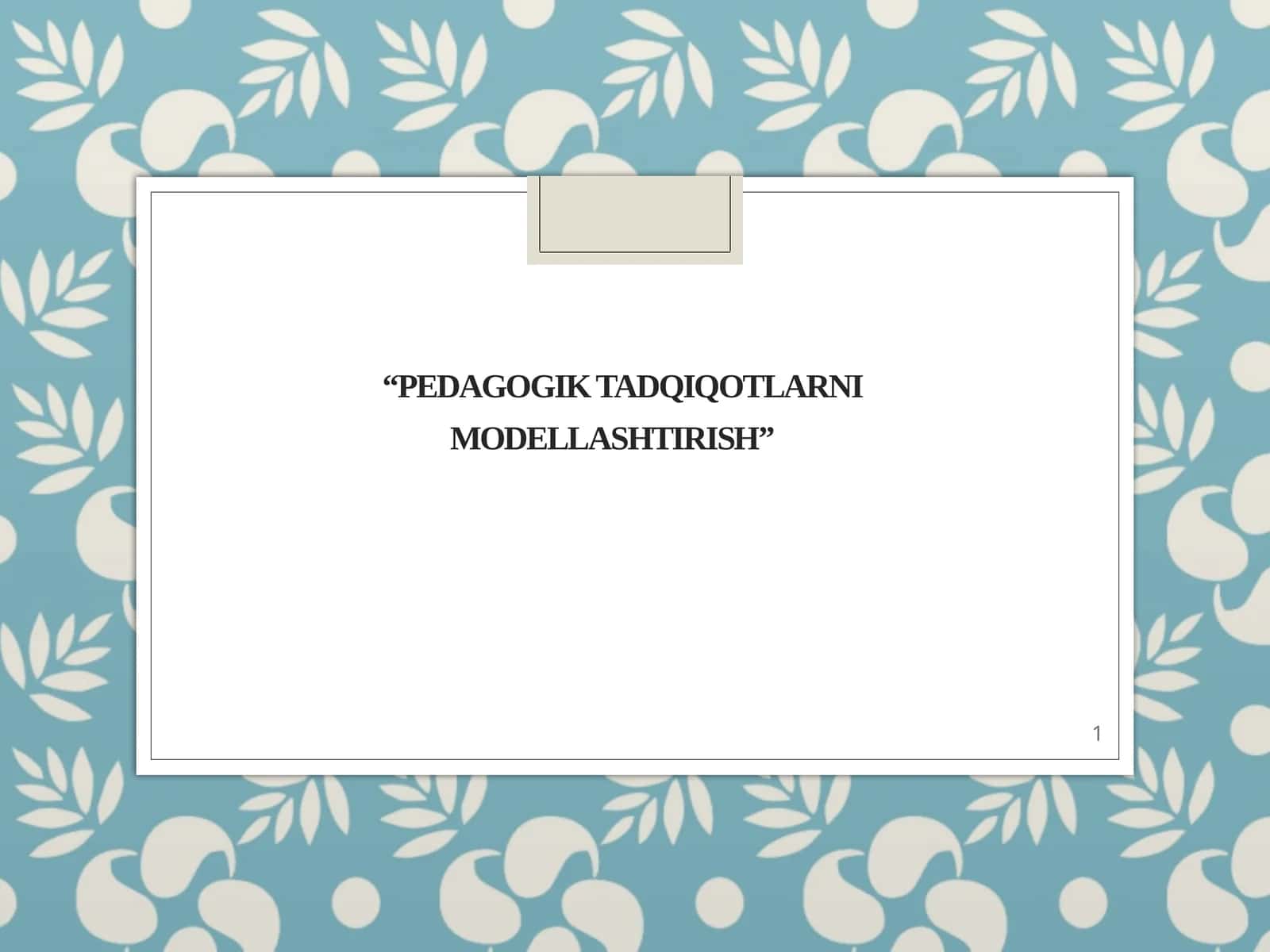 “Pedagogik tadqiqotlarni modellashtirish”
