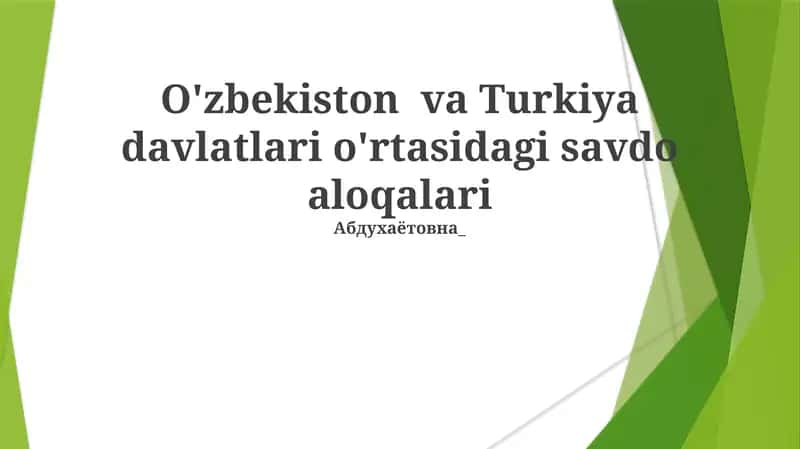 O'zbekiston va Turkiya davlatlari o'rtasidagi savdo aloqalari