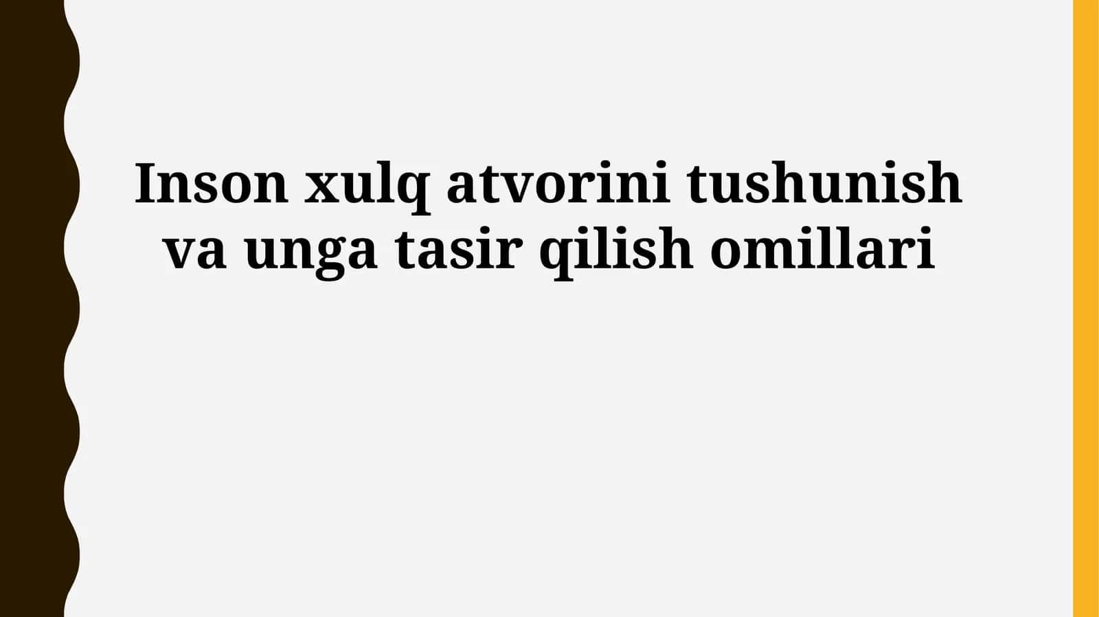 Inson xulq atvorini tushunish va unga tasir qilish omillari