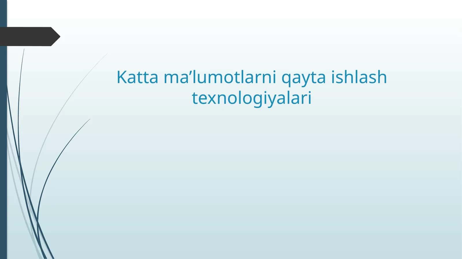 Kattama’lumotlarni qayta ishlash texnologiyalari