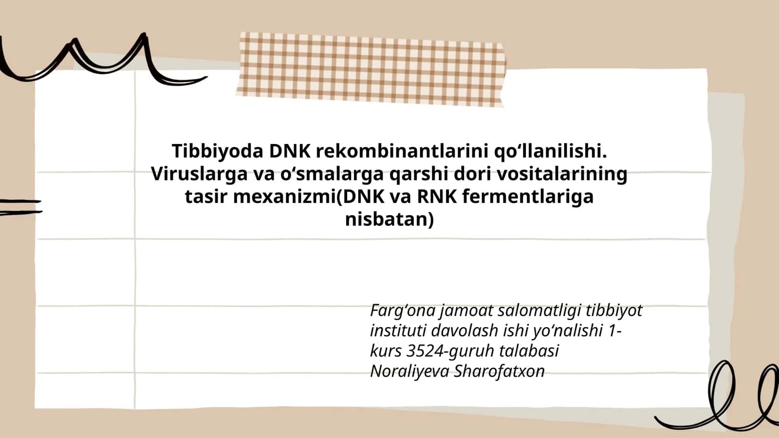 Tibbiyoda DNK rekombinantlarini qoʻllanilishi. Viruslarga va oʻsmalarga qarshi dori vositalarining tasir mexanizmi(DNK va RNK fermentlariga nisbatan)