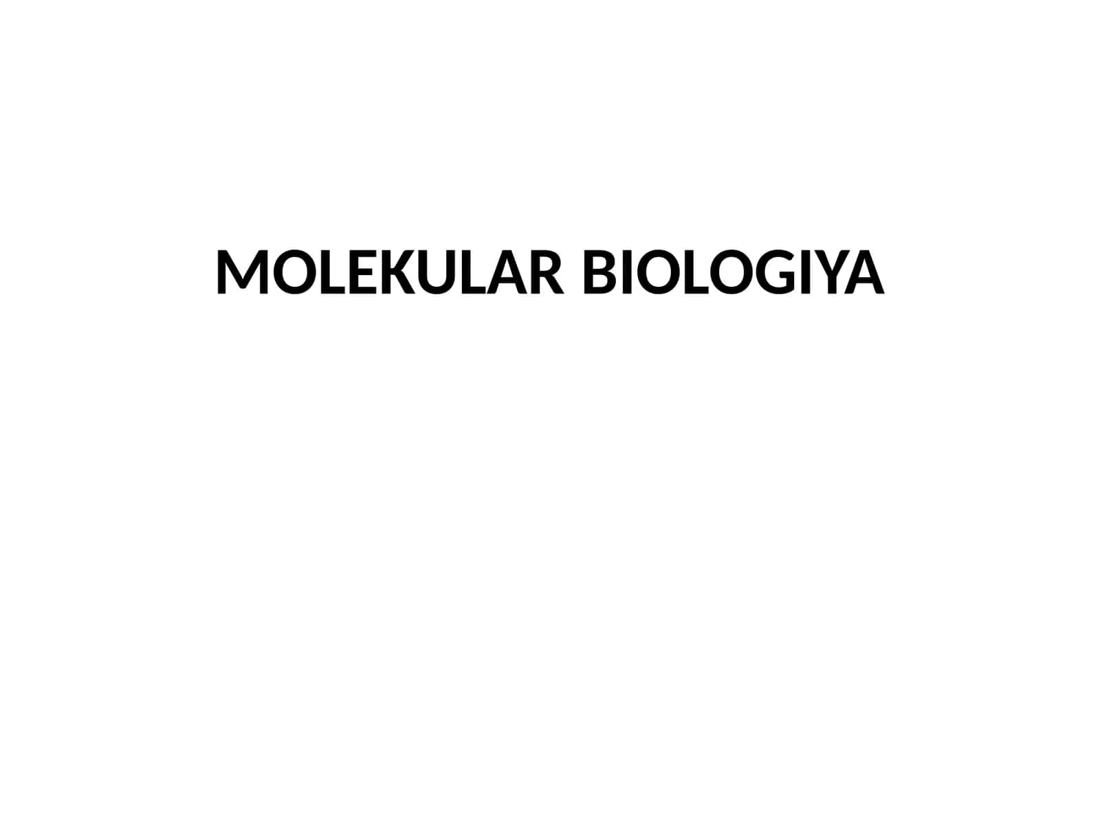 MOLEKULAR BIOLOGIYA