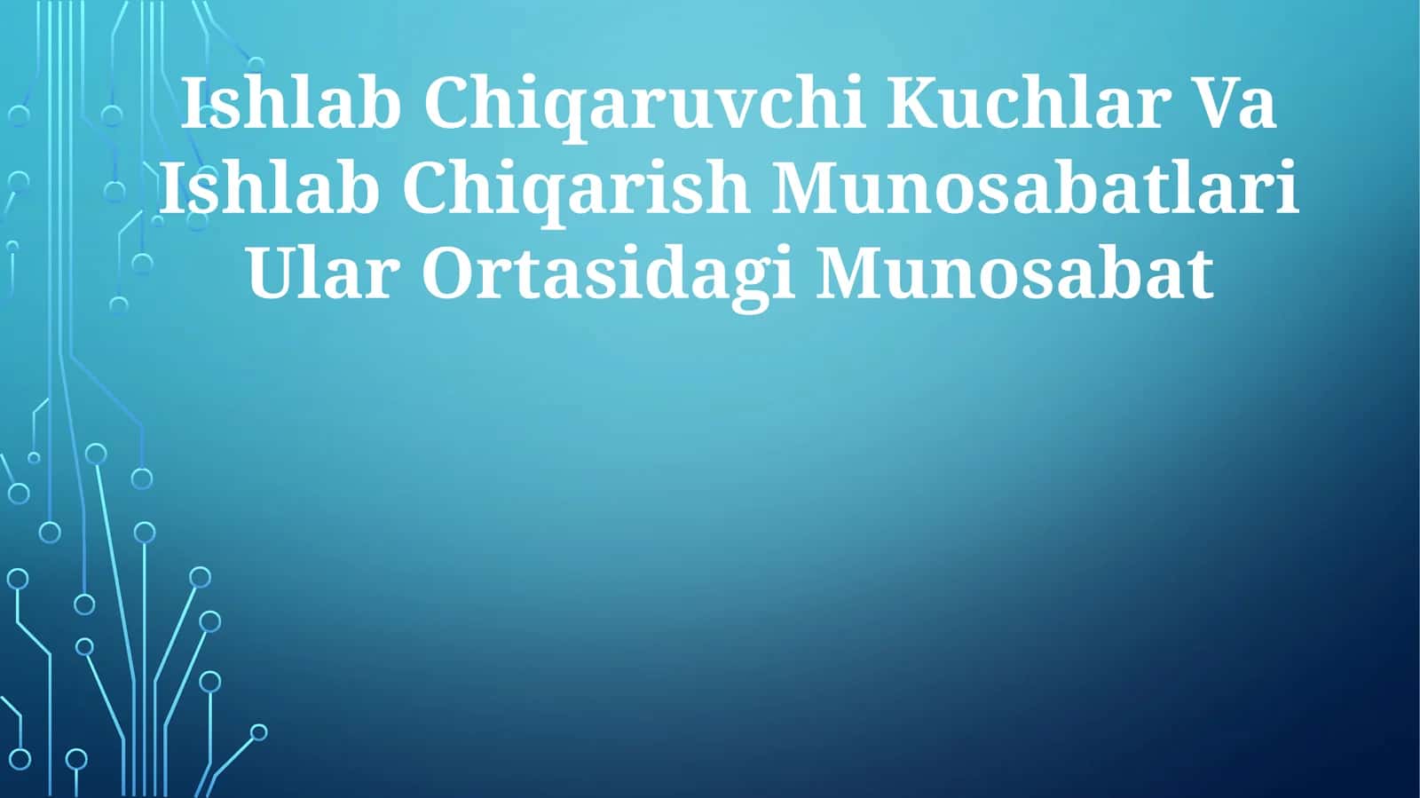 Ishlab Chiqaruvchi Kuchlar Va Ishlab Chiqarish Munosabatlari Ular Ortasidagi Munosabat