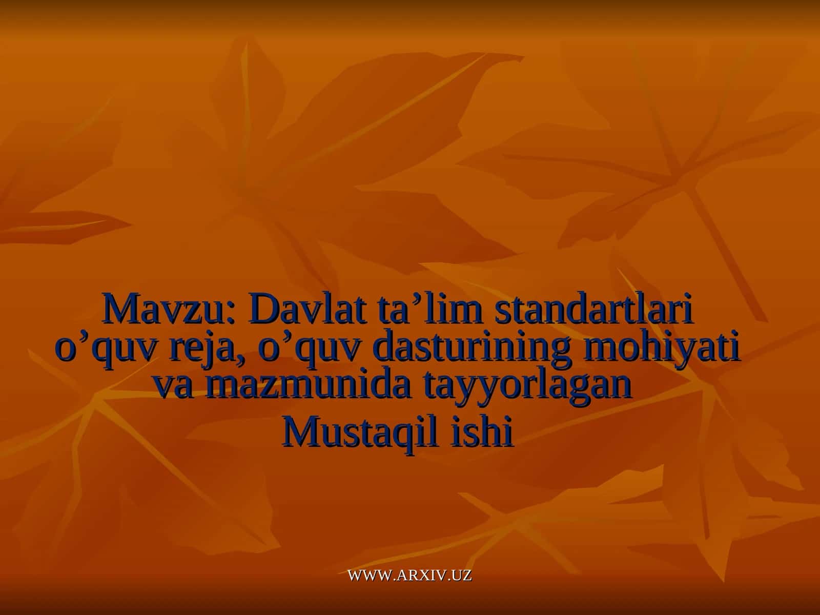 Davlat ta’lim standartlari o’quv reja, o’quv dasturining mohiyati va mazmunida tayyorlagan