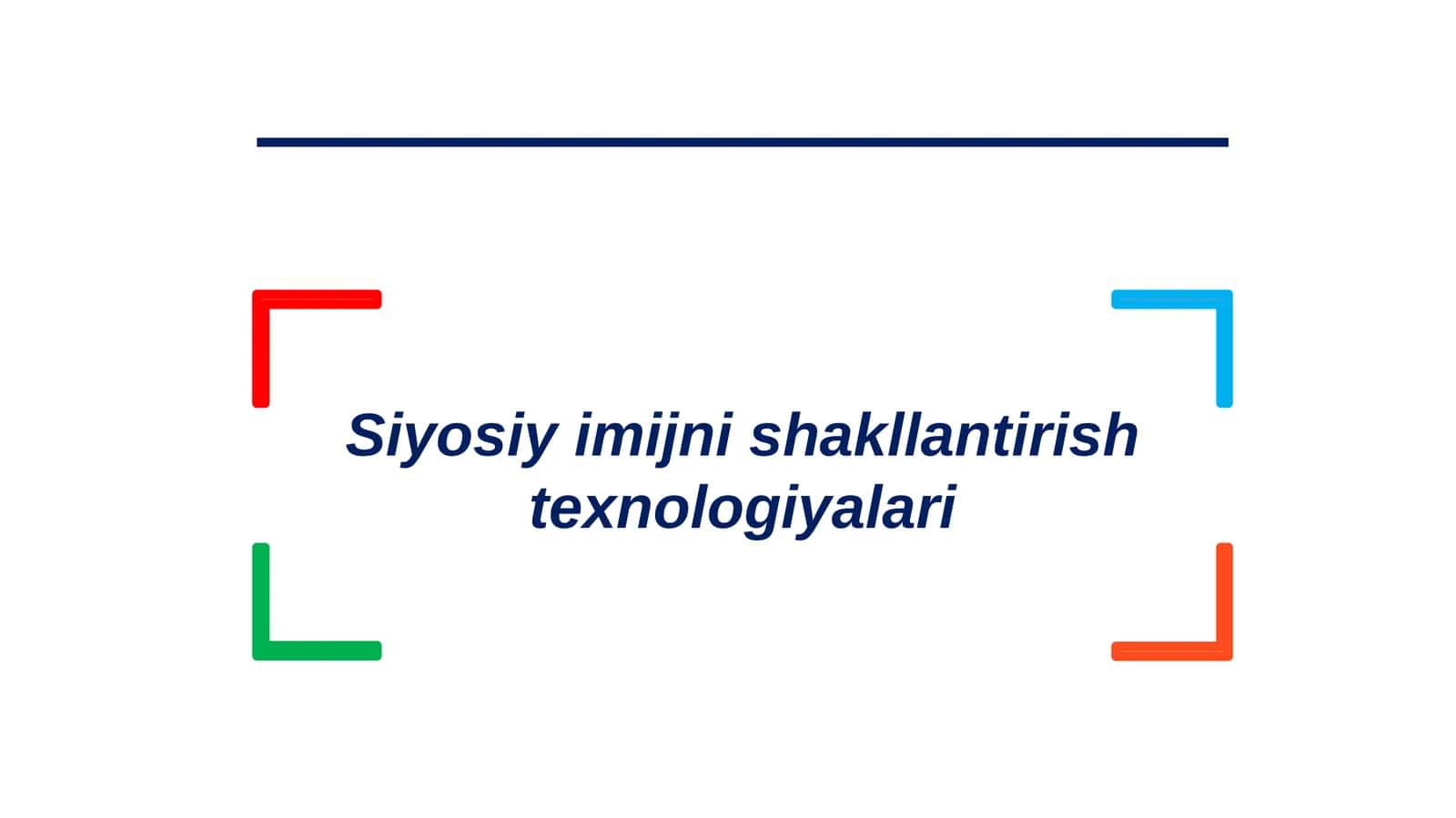 Siyosiy imijni shakllantirish texnologiyalari