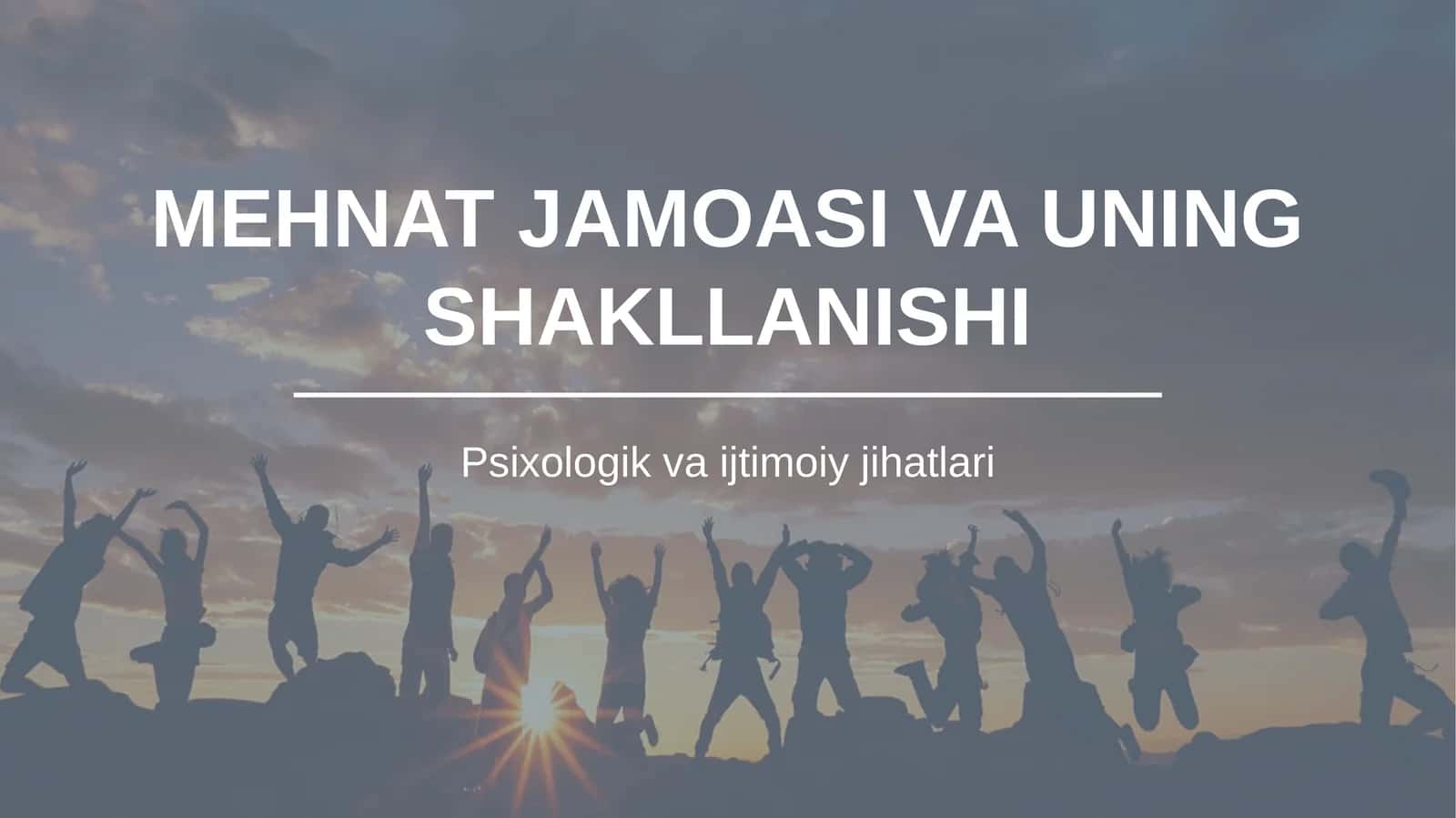 MEHNAT JAMOASI VA UNING SHAKLLANISHI