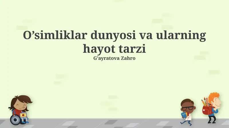 O’simliklar dunyosi va ularning hayot tarzi