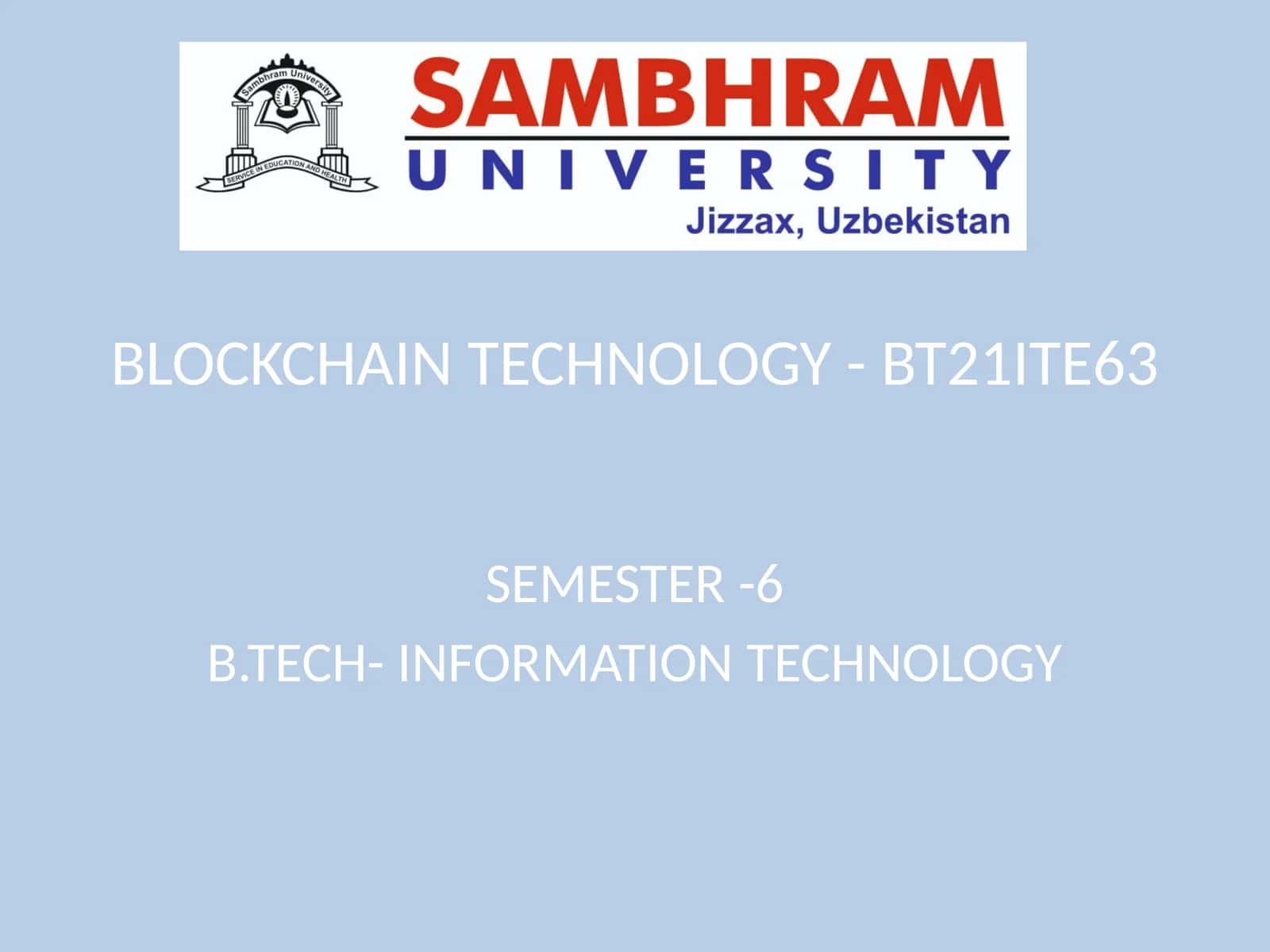 BLOCKCHAIN TECHNOLOGY - BT21ITE63