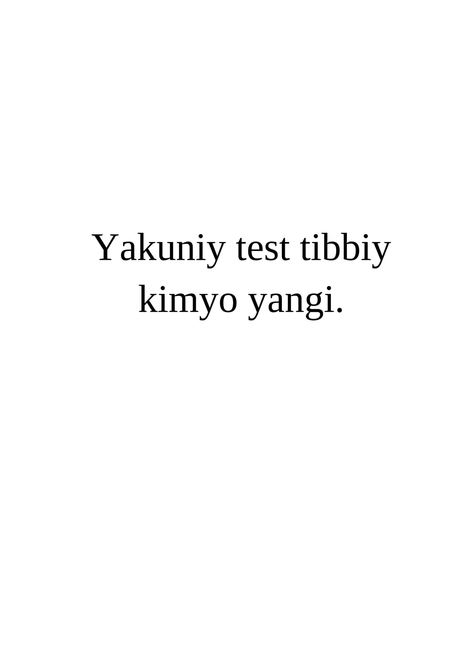 Yakuniy test tibbiy kimyo yangi