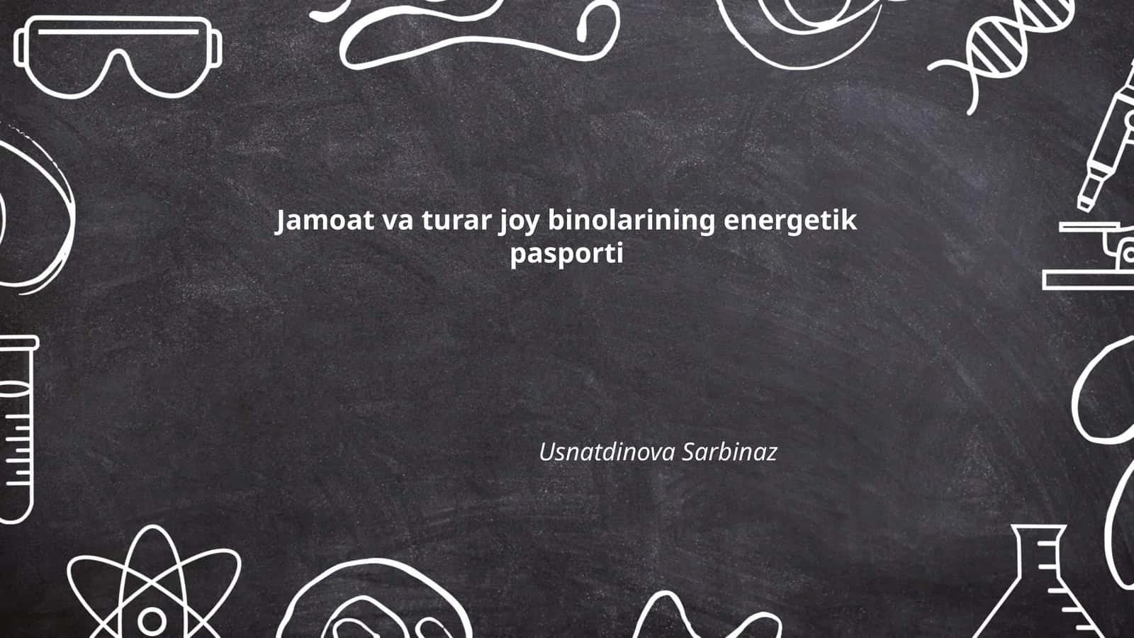 Jamoat va Turar joy binolarining energetik pasporti