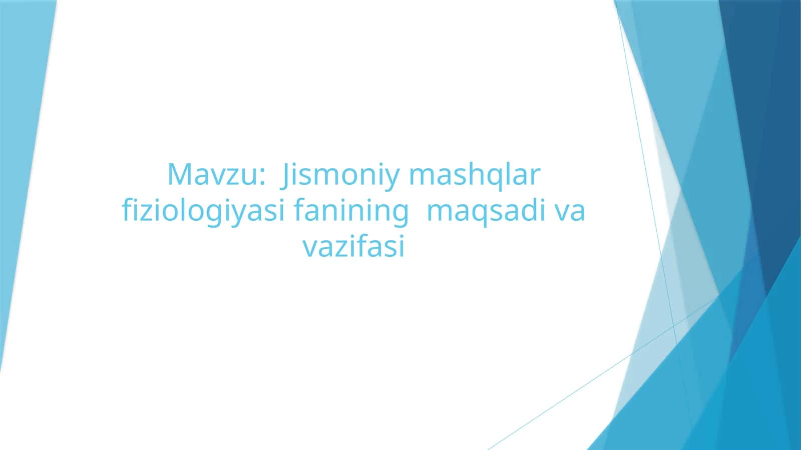 Jismoniy mashqlar fiziologiyasi fanining maqsadi va vazifasi