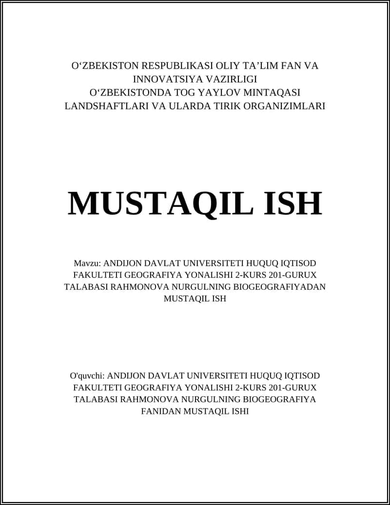 ANDIJON DAVLAT UNIVERSITETI HUQUQ IQTISOD FAKULTETI GEOGRAFIYA YONALISHI 2-KURS 201-GURUX TALABASI RAHMONOVA NURGULNING BIOGEOGRAFIYADAN MUSTAQIL ISH