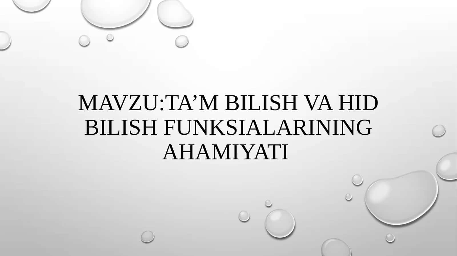 MAVZU:TA’M BILISH VA HID BILISH FUNKSIALARINING AHAMIYATI
