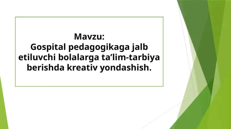 Gospital pedagogikaga jalb etiluvchi bolalarga taʼlim-tarbiya berishda kreativ yondashish