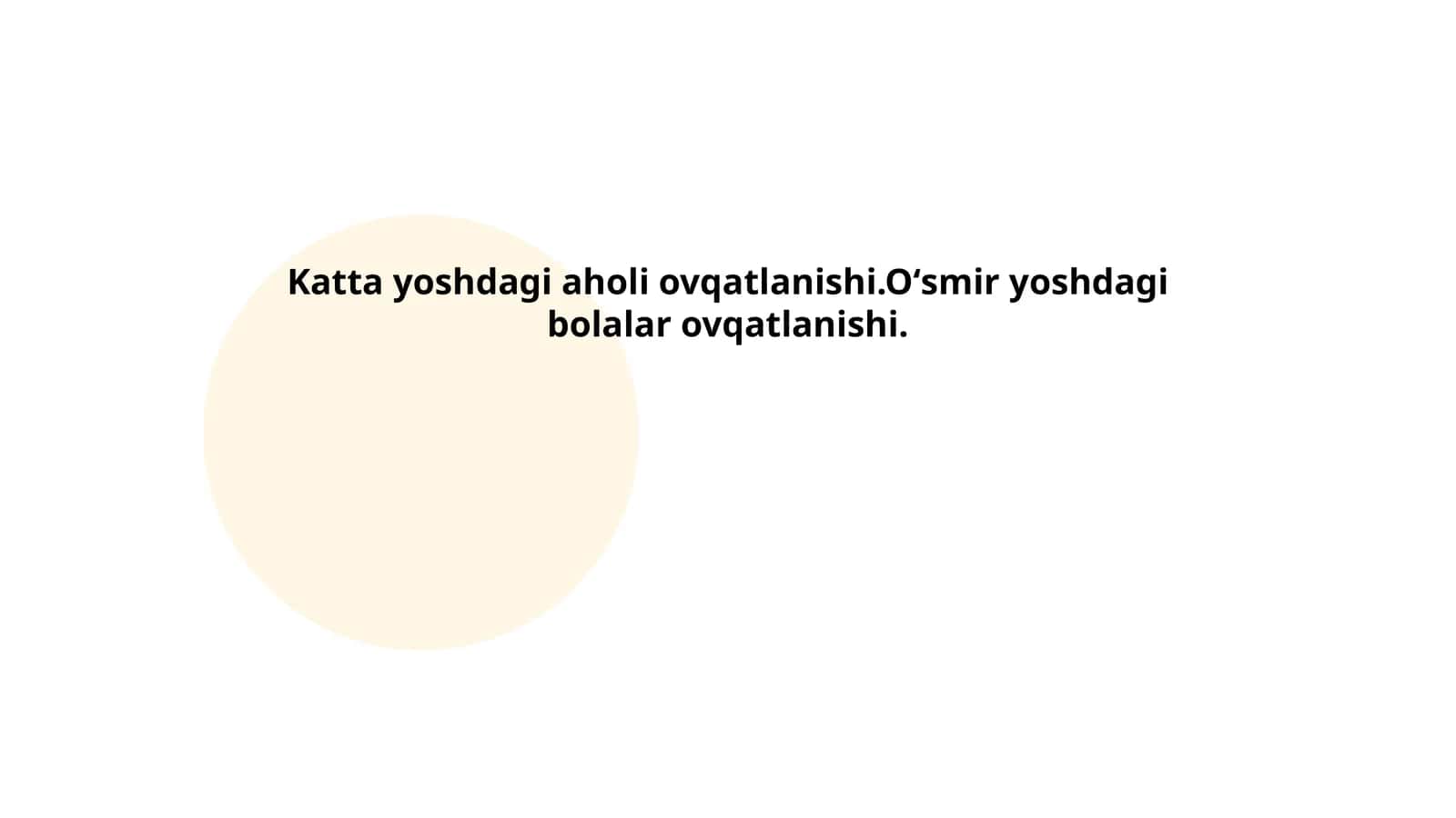 Katta yoshdagi aholi ovqatlanishi. Oʻsmir yoshdagi bolalar ovqatlanishi
