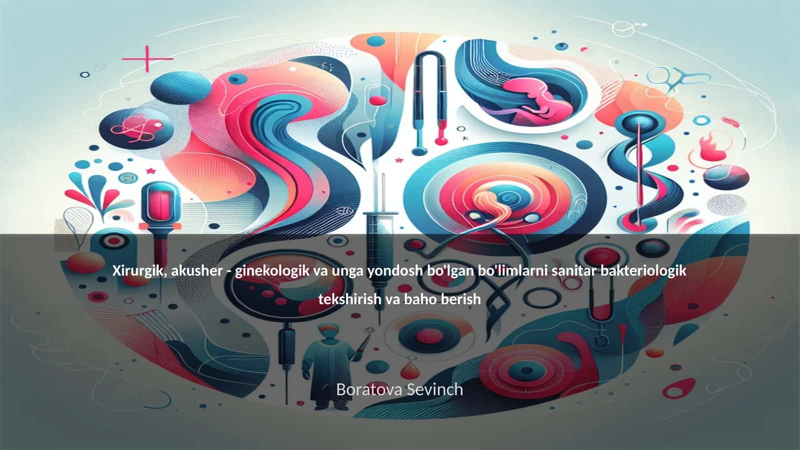 Xirurgik, akusher - ginekologik va unga yondosh bo'lgan bo'limlarni sanitar bakteriologik tekshirish va baho berish