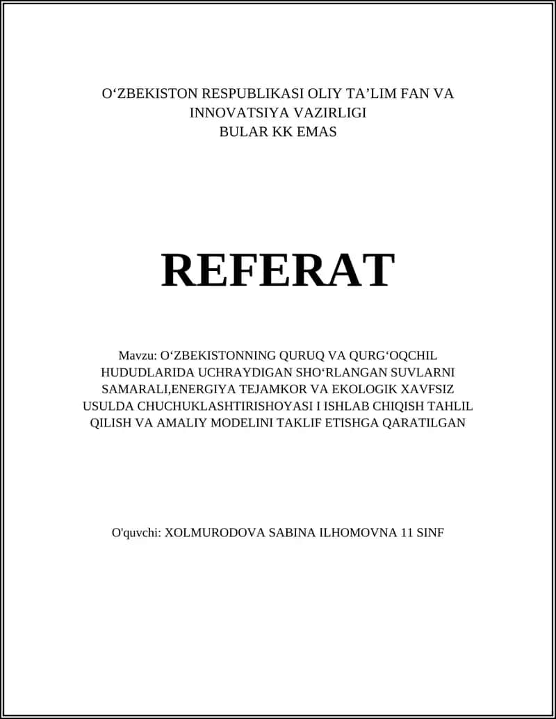 OʻZBEKISTONNING QURUQ VA QURGʻOQCHIL HUDUDLARIDA UCHRAYDIGAN SHOʻRLANGAN SUVLARNI SAMARALI,ENERGIYA TEJAMKOR VA EKOLOGIK XAVFSIZ USULDA CHUCHUKLASHTIRISHOYASI I ISHLAB CHIQISH TAHLIL QILISH VA AMALIY MODELINI TAKLIF ETISHGA QARATILGAN