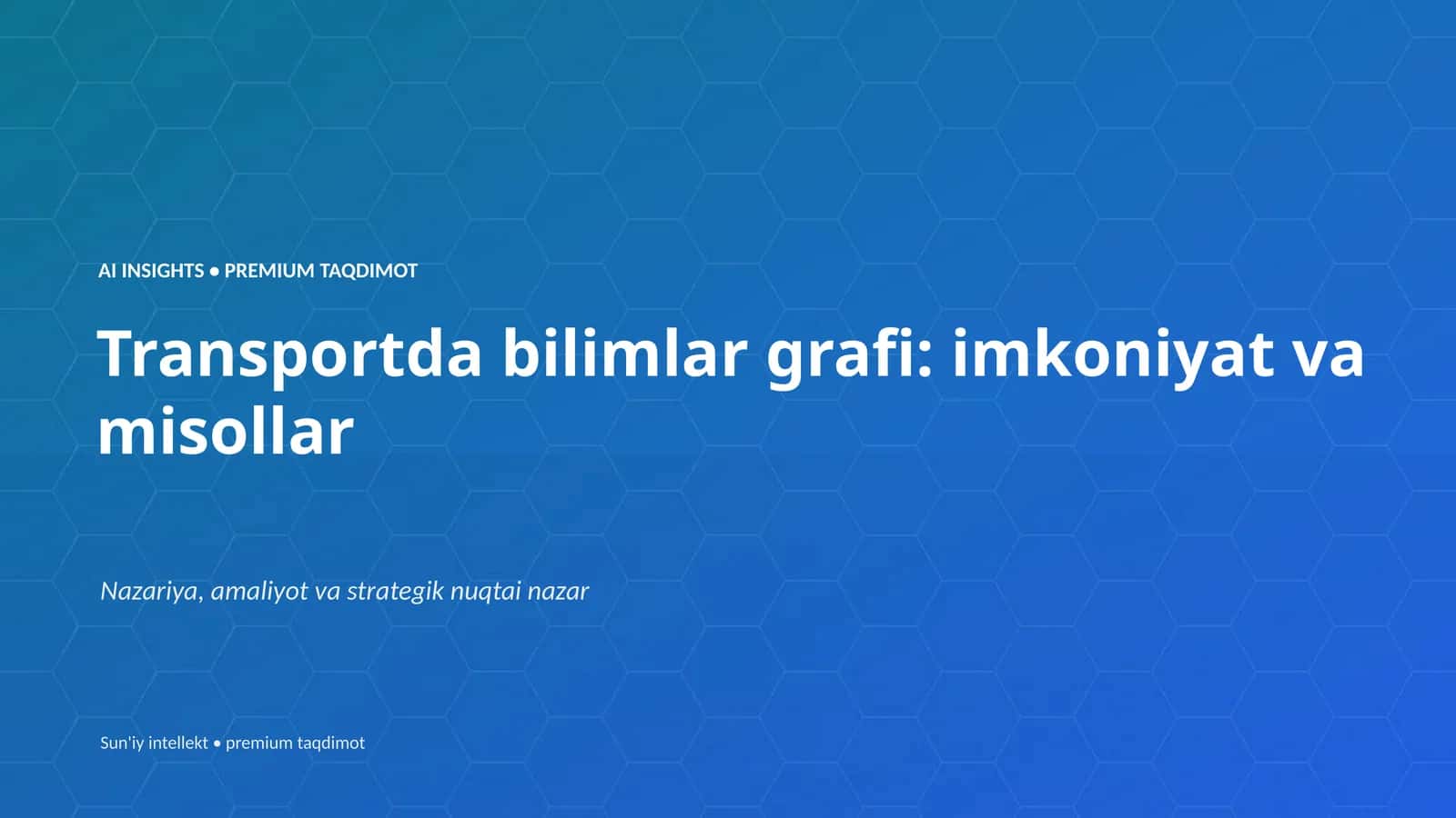 Transportda bilimlar grafi: imkoniyat va misollar