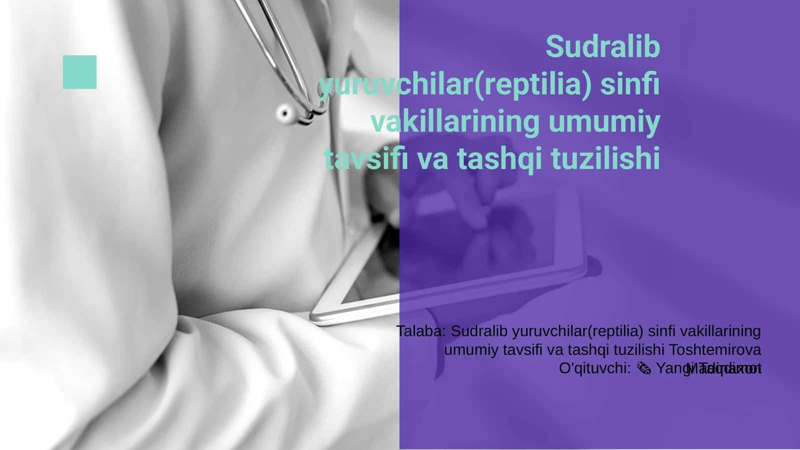 Sudralib yuruvchilar(reptilia) sinfi vakillarining umumiy tavsifi va tashqi tuzilishi