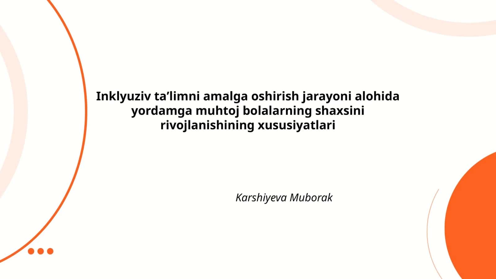 Inklyuziv taʼlimni amalga oshirish jarayoni alohida yordamga muhtoj bolalarning shaxsini rivojlanishining xususiyatlari