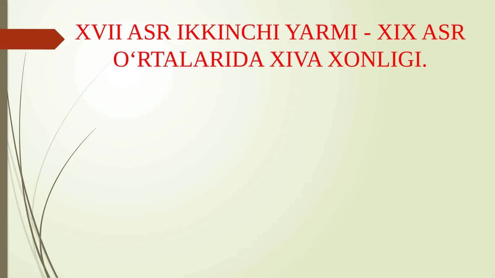 XVII ASR IKKINCHI YARMI - XIX ASROʻRTALARIDAXIVA XONLIGI