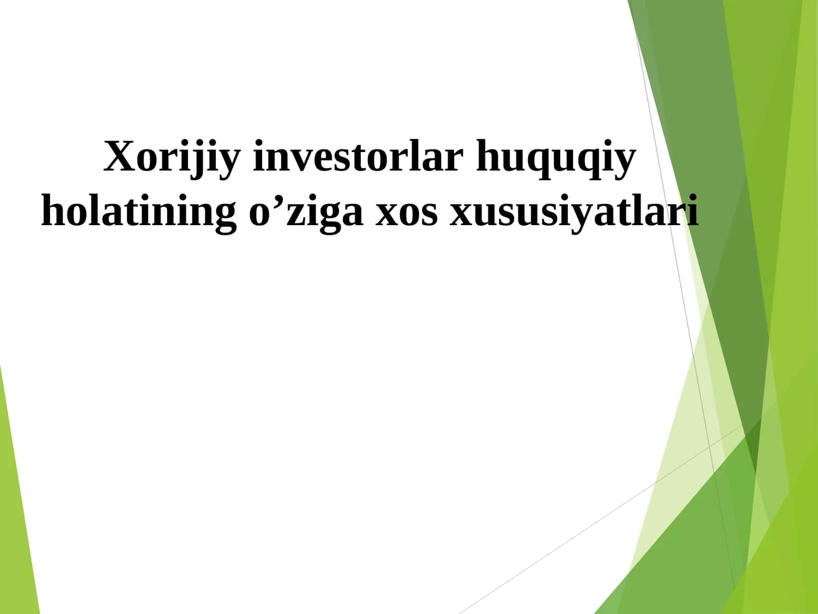 Xorijiy investorlar huquqiy holatining o’ziga xos xususiyatlari