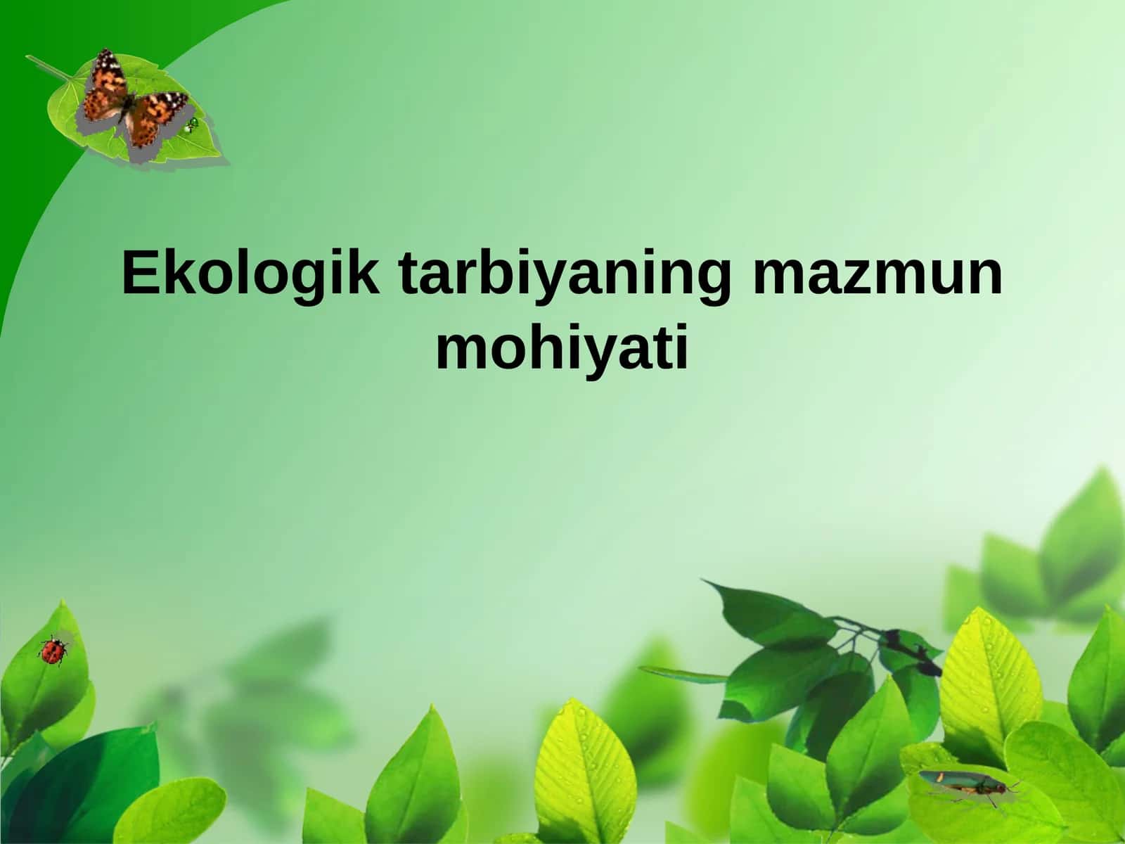 Ekologik tarbiyaning mazmun mohiyati