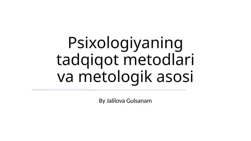 Psixologiyaning tadqiqot metodlari va metologik asosi