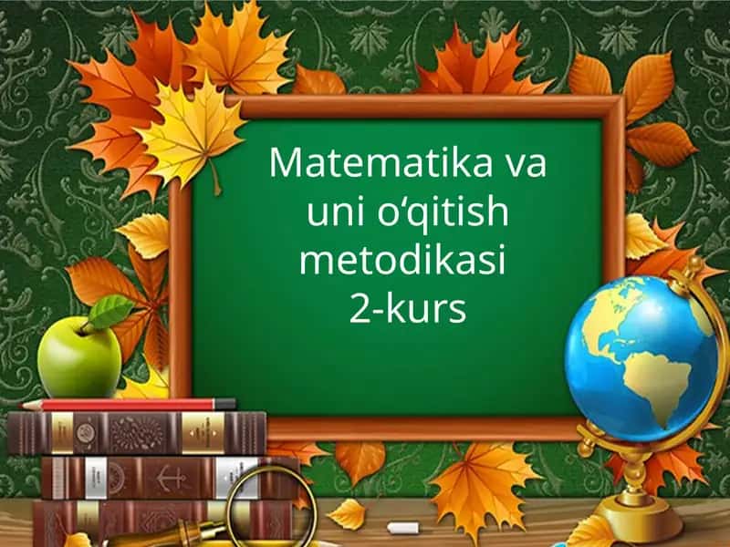 Matematikavaunio‘qitishmetodikasi