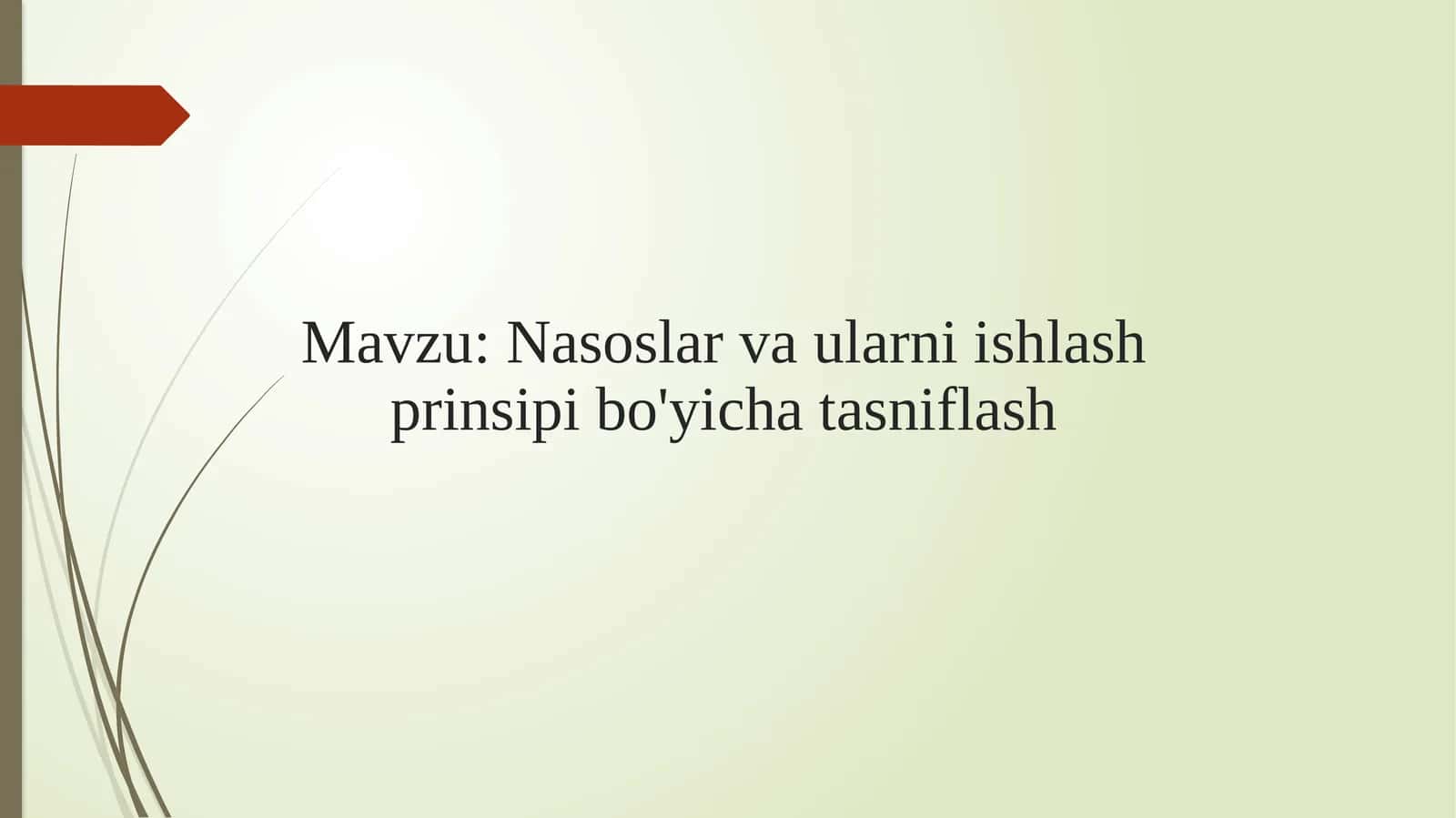 Nasoslar va ularni ishla shprinsipi bo'yicha tasniflash