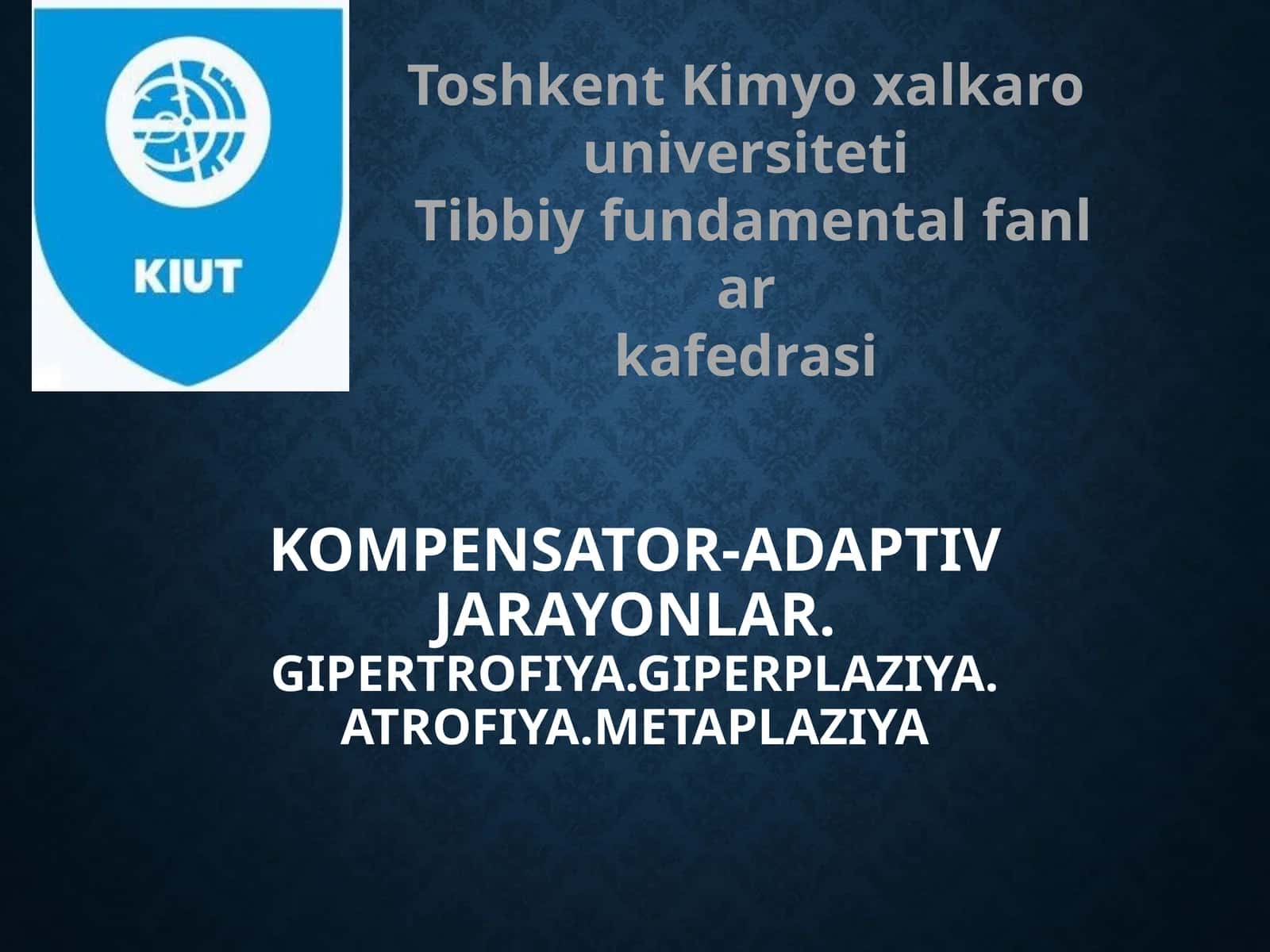 Kompensator-adaptiv jarayonlar.GIPERTROFIYA.GIPERPLAZIYA.Atrofiya.Metaplaziya