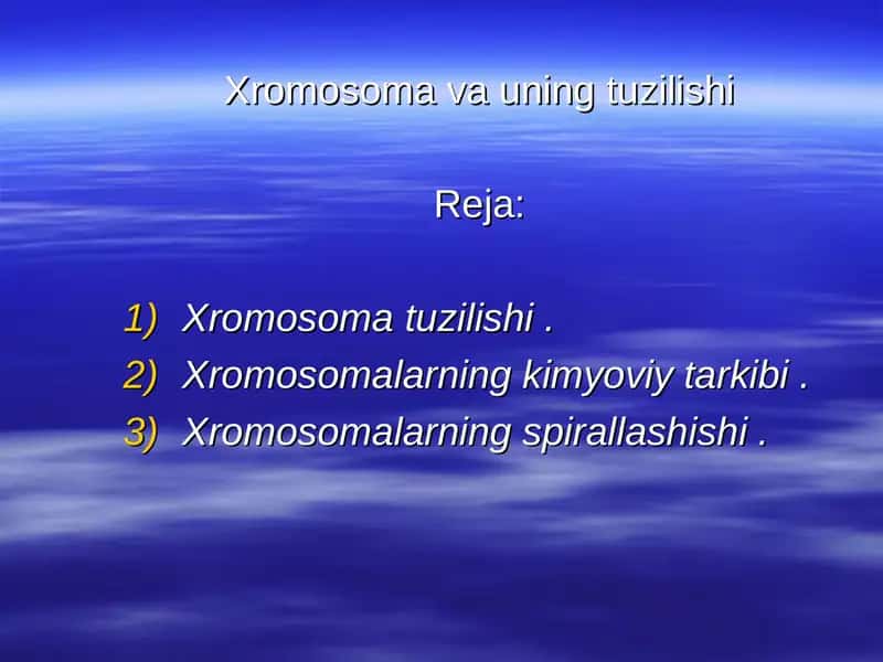 Xromosoma va uning tuzilishi