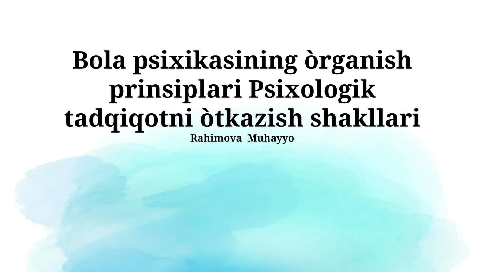Psixikasining òrganish prinsiplari Psixologik tadqiqotni òtkazish shakllari