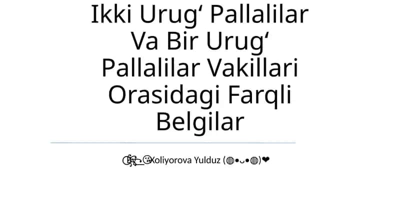 Ikki Urugʻ Pallalilar Va Bir Urugʻ Pallalilar Vakillari Orasidagi Farqli Belgilar