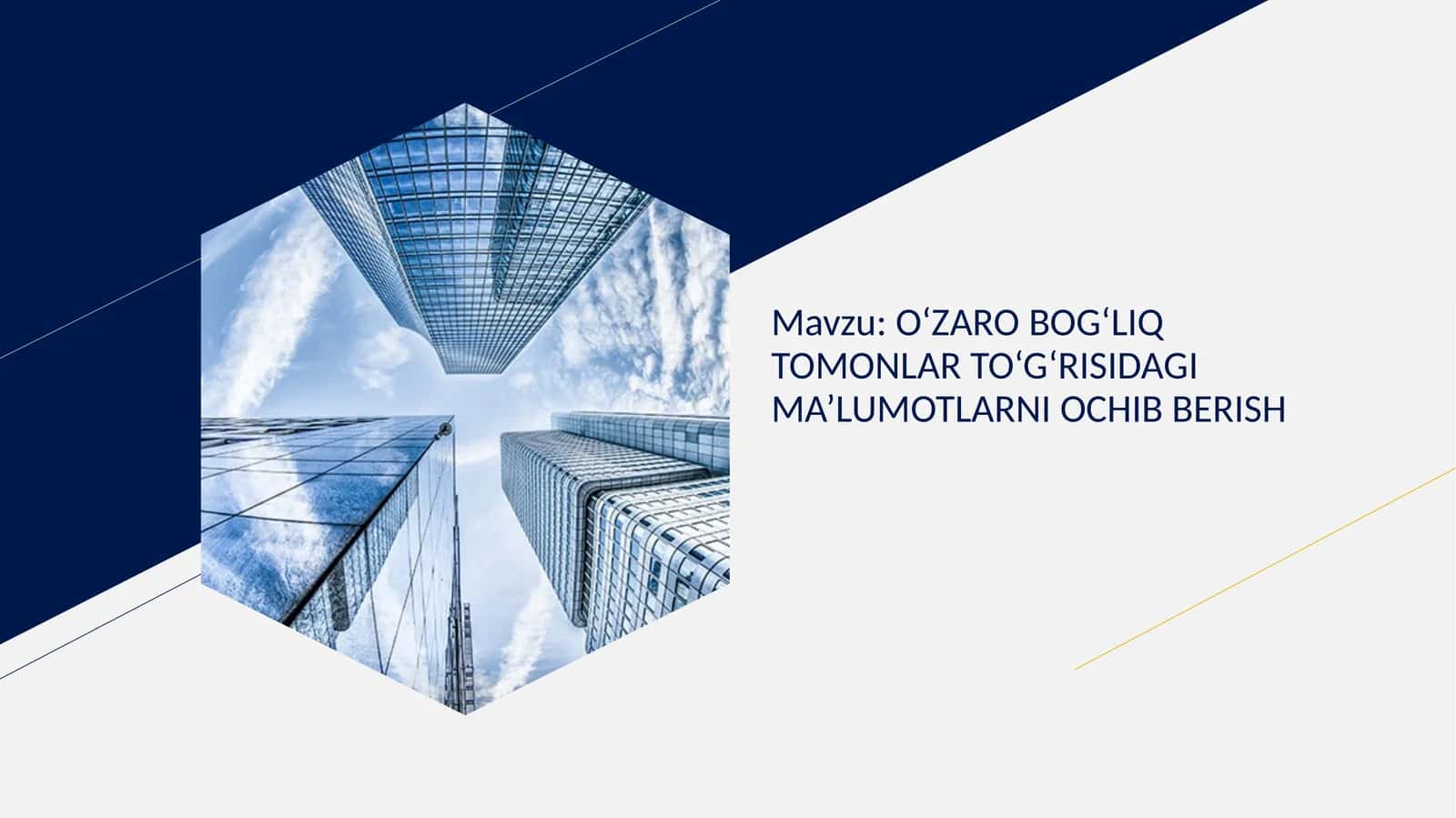 O‘ZARO BOG‘LIQ TOMONLAR TO‘G‘RISIDAGI MA’LUMOTLARNI OCHIB BERISH