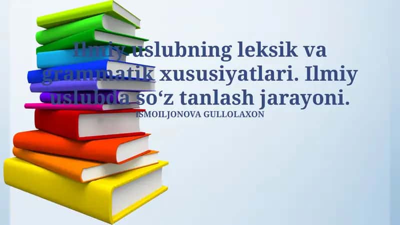 Ilmiy uslubning leksik va grammatik xususiyatlari