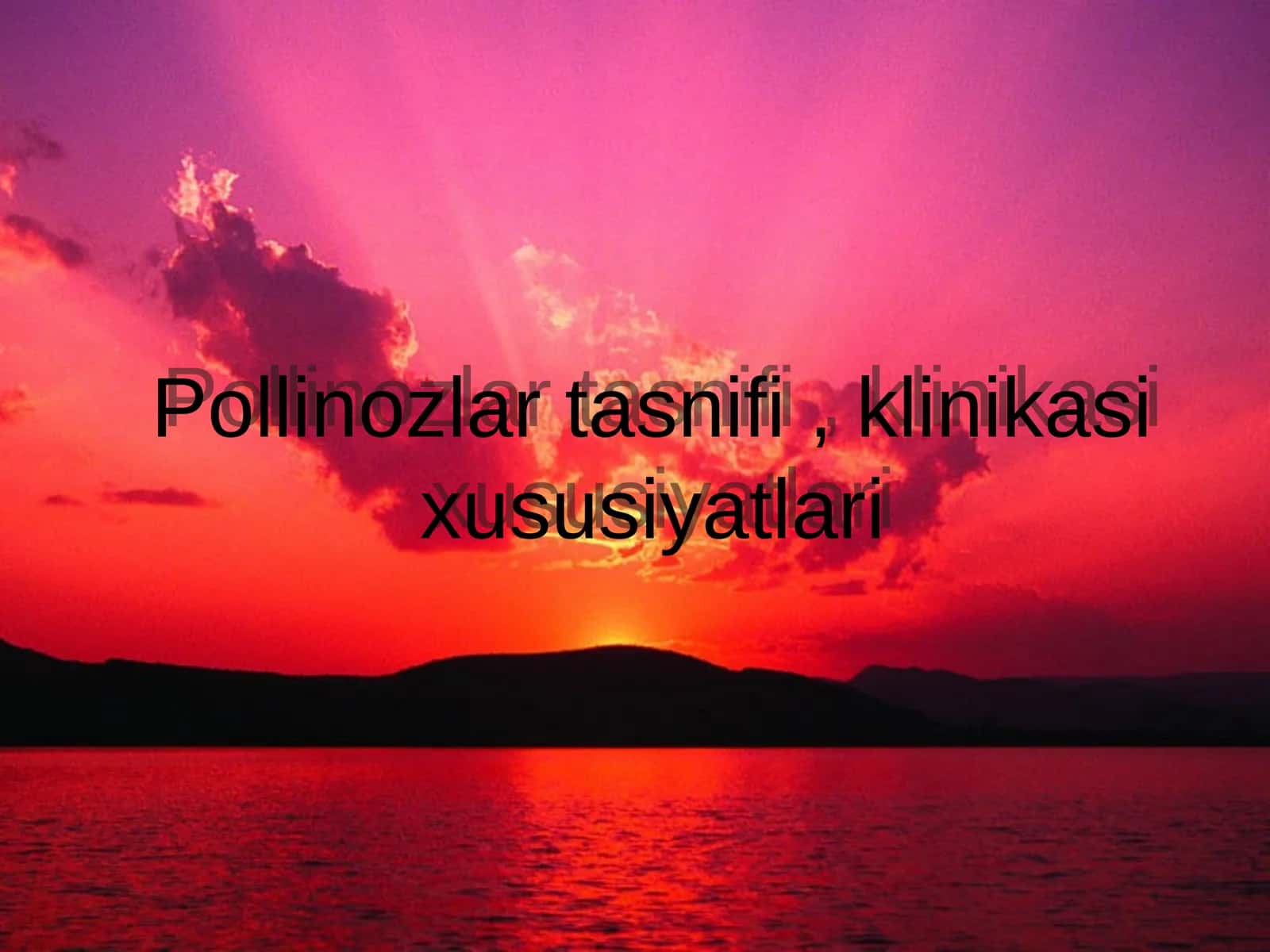 Pollinozlar tasnifi, klinikasixususiyatlari