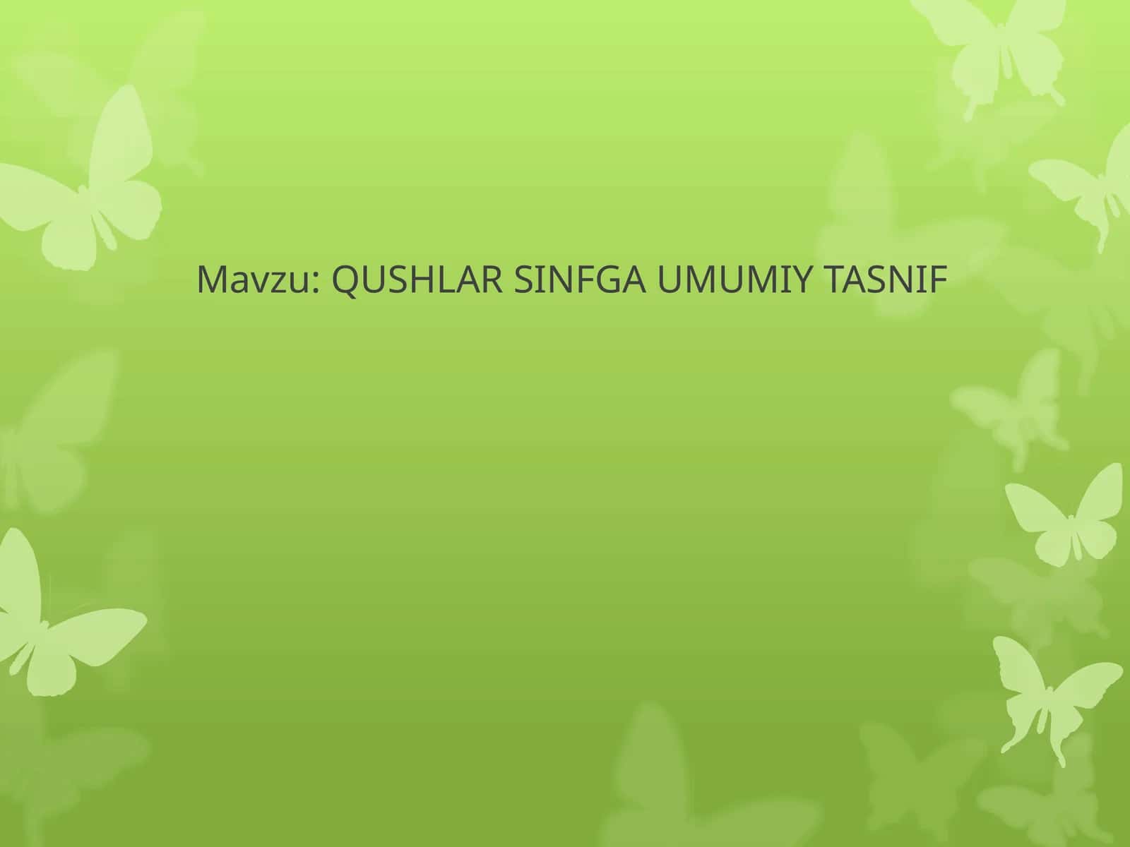QUSHLAR SINFGA UMUMIY TASNIF