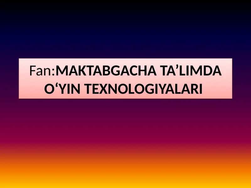 Maktabgacha ta’lim tashkilotlarida oʻyin turlari