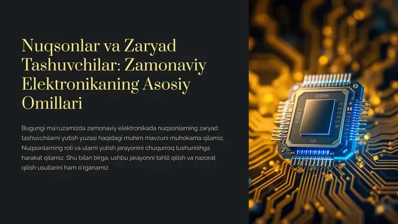 Nuqsonlar va Zaryad Tashuvchilar: Zamonaviy Elektronikaning Asosiy Omillari