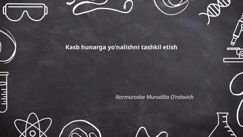 Kasb hunarga yo'nalishni tashkil etish