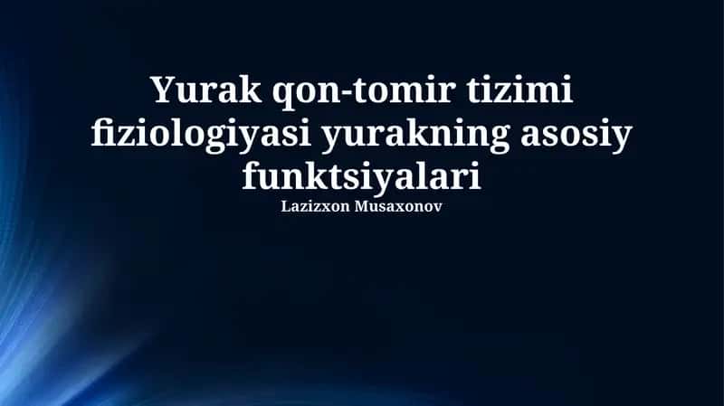Yurak qon-tomir tizimi fiziologiyasi yurakning asosiy funktsiyalari