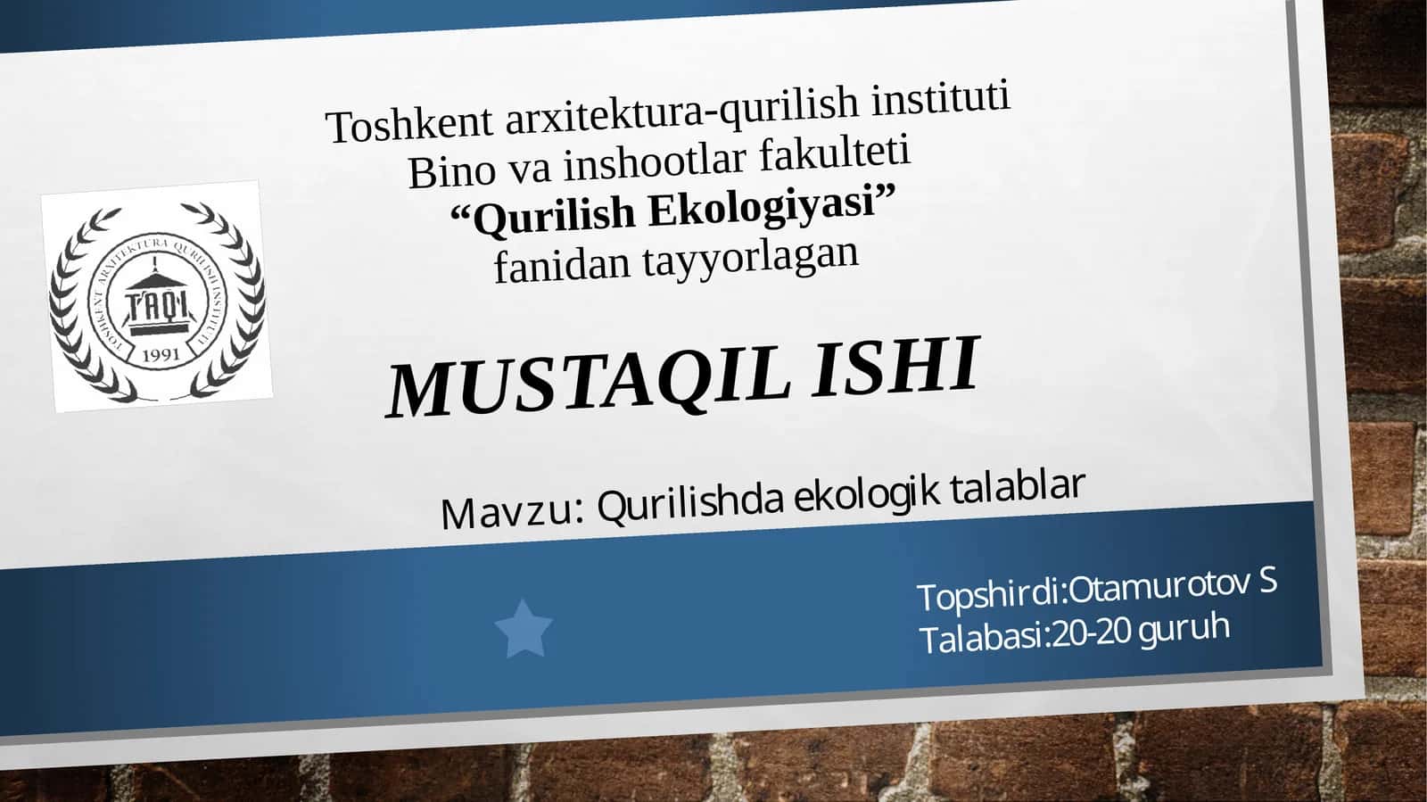 Qurilishda ekologik talablar bilan ishlashning huquqiy asoslari va xuquqiy hujjatlarga rioya etishni