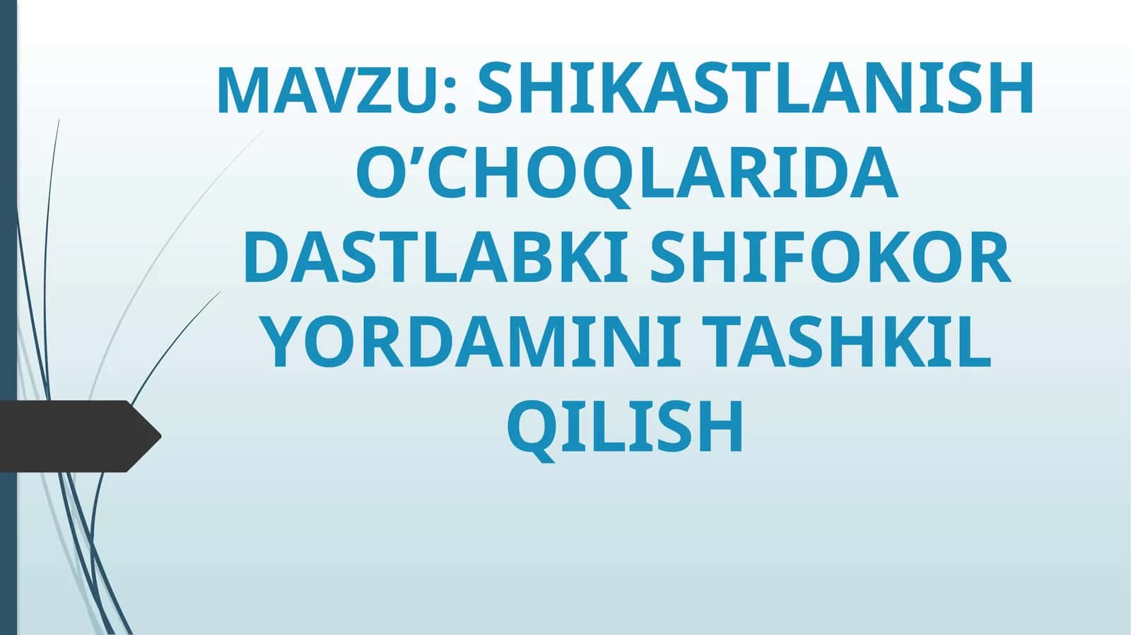 SHIKASTLANISH O’CHOQLARIDA DASTLABKI SHIFOKOR YORDAMINI TASHKIL QILISH