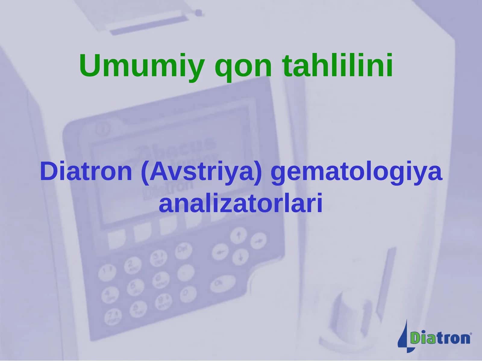 Umumiy qon tahlilini Diatron (Avstriya) gematologiya analizatorlari