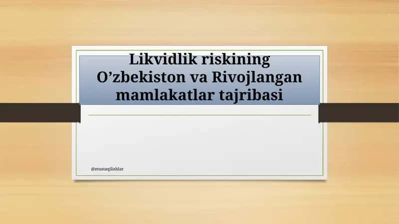 Likvidlik riskining O’zbekiston va Rivojlangan mamlakatlar tajribasi