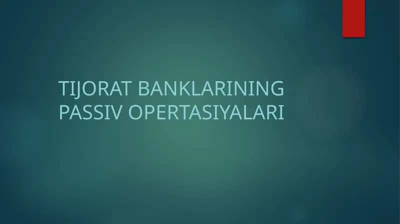 Tijoratbanklarining passiv operatsiyalari