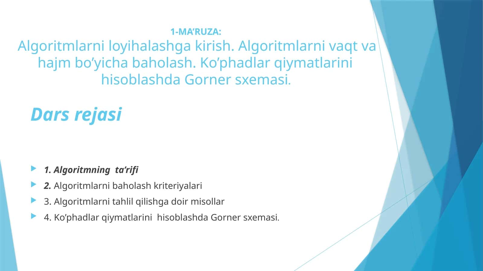Algoritmlarni loyihalashga kirish. Algoritmlarni vaqt va hajm bo’yicha baholash. Ko’phadlar qiymatlarini  hisoblashda Gorner sxemasi