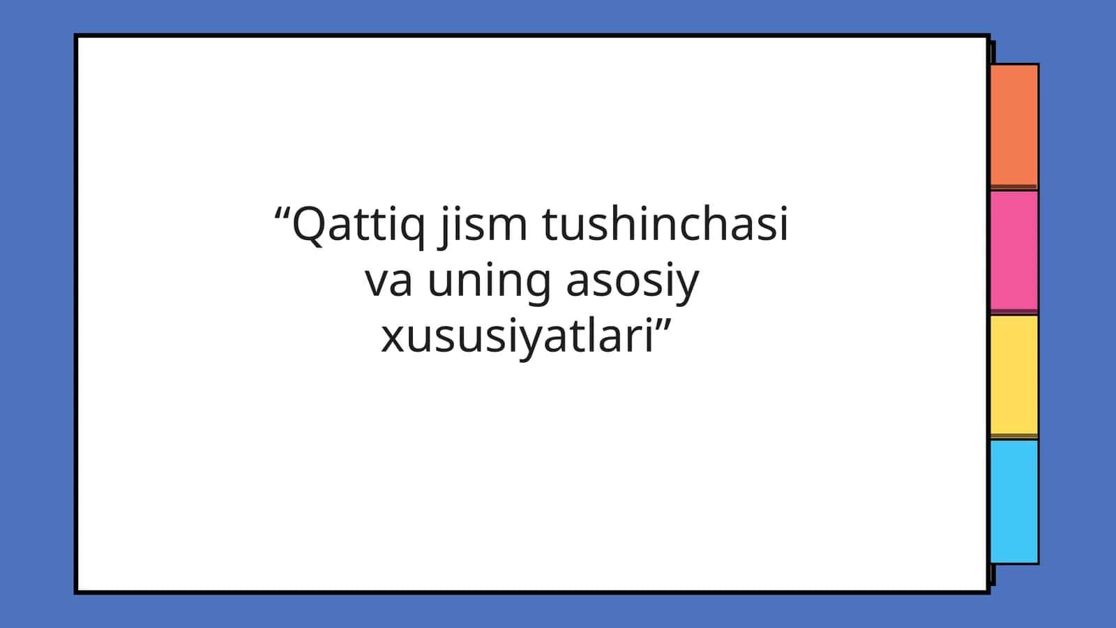Qattiq jism tushinchasi va uning asosiy xususiyatlari